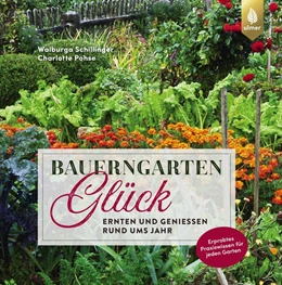 Abbildung von Schillinger / Pohse | Bauerngartenglück | 1. Auflage | 2019 | beck-shop.de