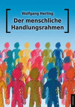 Abbildung von Herling | Der menschliche Handlungsrahmen | 1. Auflage | 2019 | beck-shop.de