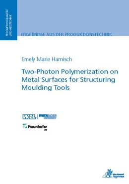 Abbildung von Harnisch | Two-Photon Polymerization on Metal Surfaces for Structuring Moulding Tools | 1. Auflage | 2019 | beck-shop.de