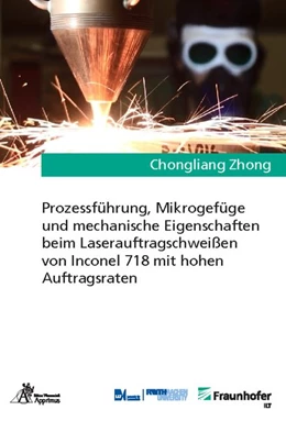 Abbildung von Zhong | Prozessführung, Mikrogefüge und mechanische Eigenschaften beim Laserauftragschweißen von Inconel 718 mit hohen Auftragsraten | 1. Auflage | 2019 | beck-shop.de