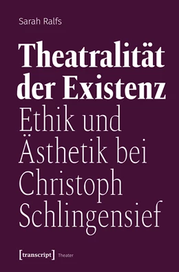 Abbildung von Ralfs | Theatralität der Existenz | 1. Auflage | 2019 | beck-shop.de