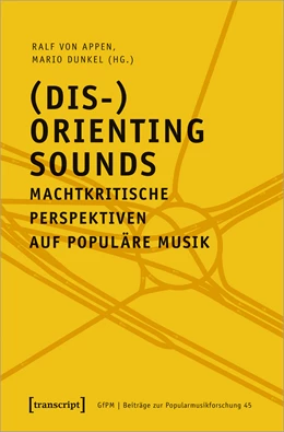 Abbildung von Appen / Dunkel | (Dis-)Orienting Sounds - Machtkritische Perspektiven auf populäre Musik | 1. Auflage | 2019 | beck-shop.de