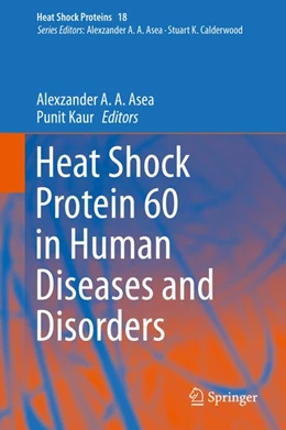 Abbildung von Asea / Kaur | Heat Shock Protein 60 in Human Diseases and Disorders | 1. Auflage | 2019 | beck-shop.de