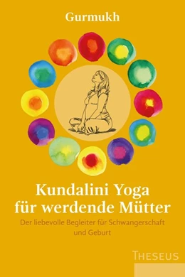 Abbildung von Gurmukh | Kundalini Yoga für werdende Mütter | 1. Auflage | 2020 | beck-shop.de