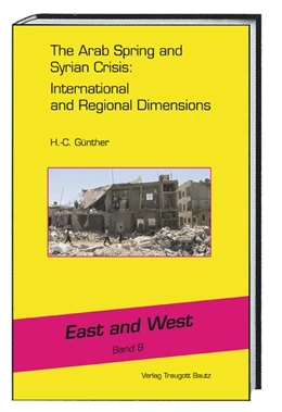 Abbildung von Günther | The Arab Spring and Syrian Crisis: International and Regional Dimensions | 1. Auflage | 2019 | beck-shop.de