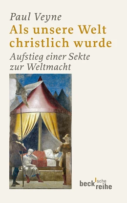 Abbildung von Veyne, Paul | Als unsere Welt christlich wurde | 1. Auflage | 2011 | 1826 | beck-shop.de