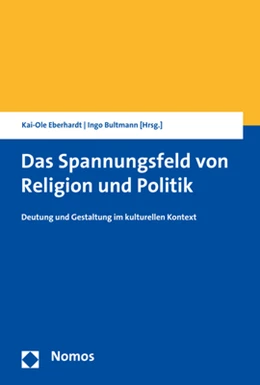 Abbildung von Eberhardt / Bultmann | Das Spannungsfeld von Religion und Politik | 1. Auflage | 2019 | beck-shop.de