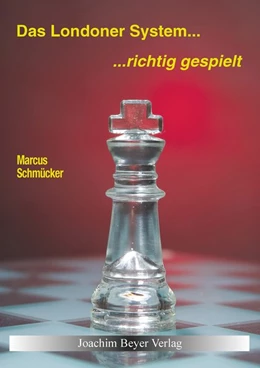 Abbildung von Schmücker | Das Londoner System - richtig gespielt | 2. Auflage | 2019 | beck-shop.de