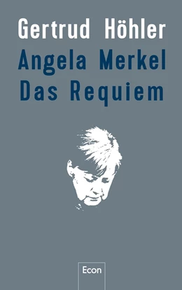 Abbildung von Höhler | Angela Merkel - Das Requiem | 1. Auflage | 2020 | beck-shop.de