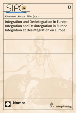 Abbildung von Kämmerer / Kotzur | Integration und Desintegration in Europa - Integration and Desintegration in Europe - Intégration et Désintégration en Europe | 1. Auflage | 2019 | 13 | beck-shop.de