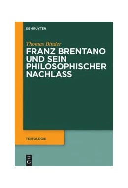 Abbildung von Binder | Franz Brentano und sein philosophischer Nachlass | 1. Auflage | 2019 | beck-shop.de