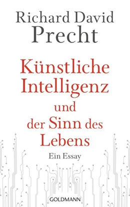 Abbildung von Precht | Künstliche Intelligenz und der Sinn des Lebens | 1. Auflage | 2020 | beck-shop.de