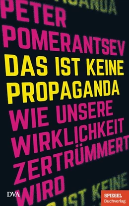 Abbildung von Pomerantsev | Das ist keine Propaganda | 1. Auflage | 2020 | beck-shop.de