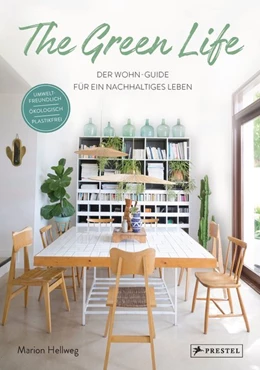 Abbildung von Hellweg | The Green Life: Der Wohn-Guide für ein nachhaltiges Leben | 1. Auflage | 2020 | beck-shop.de