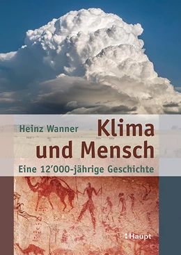 Abbildung von Wanner | Klima und Mensch - eine 12'000-jährige Geschichte | 2. Auflage | 2020 | beck-shop.de