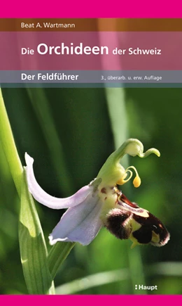 Abbildung von Wartmann | Die Orchideen der Schweiz | 3. Auflage | 2020 | beck-shop.de