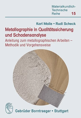 Abbildung von Maile / Scheck | Metallographie in Qualitätssicherung und Schadensanalyse | 1. Auflage | 2019 | beck-shop.de