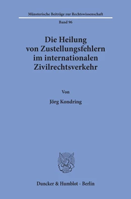 Abbildung von Kondring | Die Heilung von Zustellungsfehlern im internationalen Zivilrechtsverkehr. | 1. Auflage | 1996 | 96 | beck-shop.de