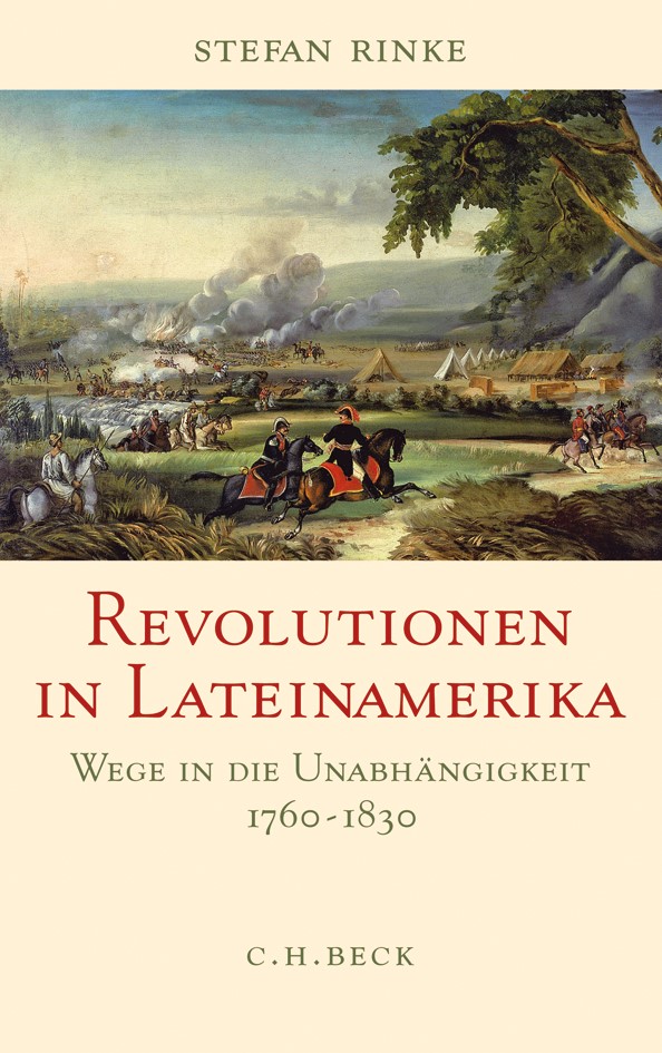 Cover: Rinke, Stefan, Revolutionen in Lateinamerika