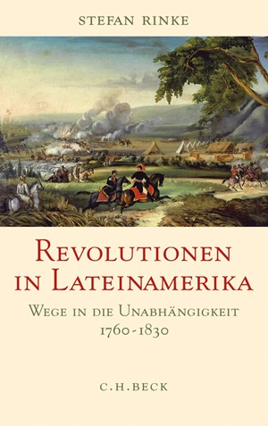 Cover: Stefan Rinke, Revolutionen in Lateinamerika