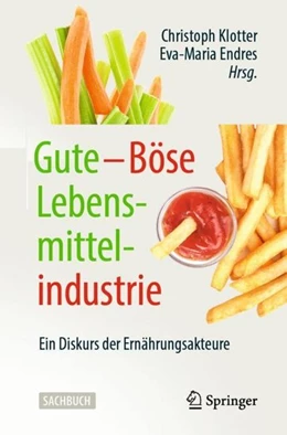 Abbildung von Klotter / Endres | Gute - Böse Lebensmittelindustrie | 1. Auflage | 2019 | beck-shop.de
