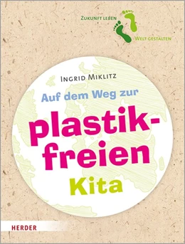 Abbildung von Miklitz | Auf dem Weg zur plastikfreien Kita | 1. Auflage | 2020 | beck-shop.de