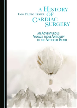 Abbildung von A History of Cardiac Surgery | 1. Auflage | 2020 | beck-shop.de
