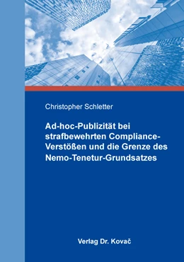 Abbildung von Schletter | Ad-hoc-Publizität bei strafbewehrten Compliance-Verstößen und die Grenze des Nemo-Tenetur-Grundsatzes | 1. Auflage | 2020 | 29 | beck-shop.de