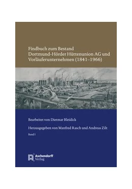 Abbildung von Rasch / Zilt | Findbuch zum Bestand Dortmund-Hörder Hüttenunion AG und Vorläuferunternehmen (1841–1966) | 1. Auflage | 2020 | beck-shop.de