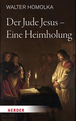 Abbildung von Homolka | Der Jude Jesus – Eine Heimholung | 4. Auflage | 2020 | beck-shop.de