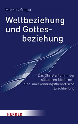 Abbildung von Knapp | Weltbeziehung und Gottesbeziehung | 1. Auflage | 2020 | beck-shop.de
