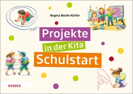 Abbildung von Bestle-Körfer | Projekte in der Kita: Schulstart | 1. Auflage | 2020 | beck-shop.de