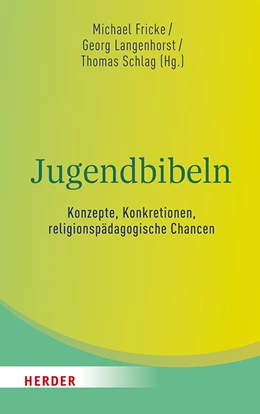Abbildung von Fricke / Langenhorst | Jugendbibeln - Konzepte, Konkretionen, religionspädagogische Chancen | 1. Auflage | 2020 | beck-shop.de