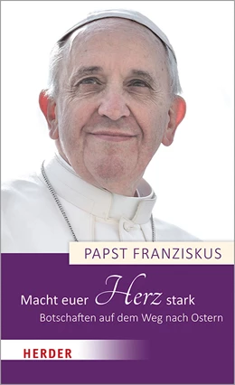 Abbildung von Franziskus / Biallowons | Macht euer Herz stark | 1. Auflage | 2020 | beck-shop.de