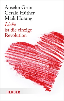 Abbildung von Hüther / Hosang | Liebe ist die einzige Revolution | 1. Auflage | 2020 | beck-shop.de