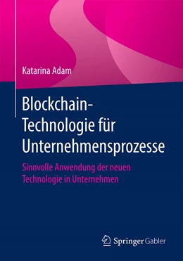 Abbildung von Adam | Blockchain-Technologie für Unternehmensprozesse | 1. Auflage | 2020 | beck-shop.de