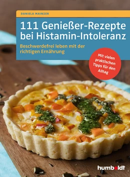 Abbildung von Mainzer | 111 Genießer-Rezepte bei Histamin-Intoleranz | 1. Auflage | 2020 | beck-shop.de