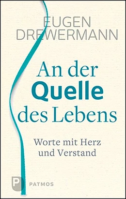 Abbildung von Drewermann / Körlings | An der Quelle des Lebens | 1. Auflage | 2020 | beck-shop.de