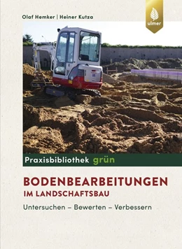 Abbildung von Hemker / Kutza | Bodenbearbeitungen im Garten- und Landschaftsbau | 1. Auflage | 2020 | beck-shop.de