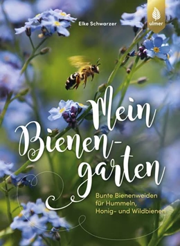 Abbildung von Schwarzer | Mein Bienengarten | 1. Auflage | 2020 | beck-shop.de