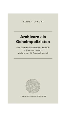 Abbildung von Rainer | Archivare als Geheimpolizisten | 1. Auflage | 2019 | beck-shop.de
