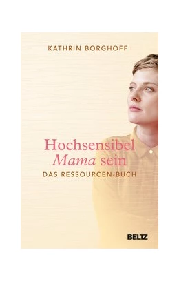 Abbildung von Borghoff | Hochsensibel Mama sein | 1. Auflage | 2020 | beck-shop.de