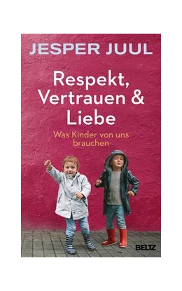 Abbildung von Juul | Respekt, Vertrauen & Liebe | 1. Auflage | 2020 | beck-shop.de