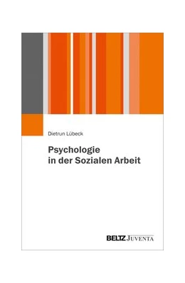 Abbildung von Lübeck | Psychologie in der Sozialen Arbeit | 1. Auflage | 2020 | beck-shop.de