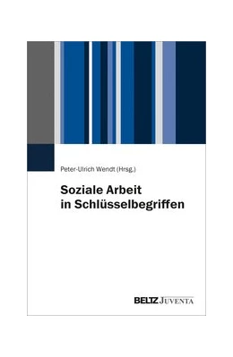 Abbildung von Wendt | Soziale Arbeit in Schlüsselbegriffen | 1. Auflage | 2020 | beck-shop.de
