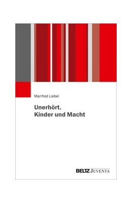 Abbildung von Liebel | Unerhört. Kinder und Macht | 1. Auflage | 2020 | beck-shop.de
