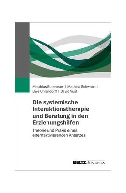 Abbildung von Euteneuer / Schwabe | Die Systemische Interaktionstherapie und -beratung in den Erziehungshilfen | 1. Auflage | 2020 | beck-shop.de