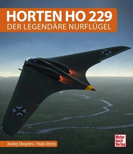Abbildung von Schepelew / Ottens | Horten Ho 229 | 1. Auflage | 2020 | beck-shop.de