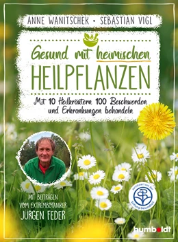 Abbildung von Wanitschek / Vigl | Gesund mit heimischen Heilpflanzen | 1. Auflage | 2019 | beck-shop.de