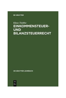 Abbildung von Tiedtke | Einkommensteuer- und Bilanzsteuerrecht | 1. Auflage | 2019 | beck-shop.de